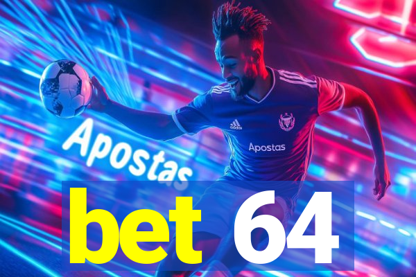 bet 64